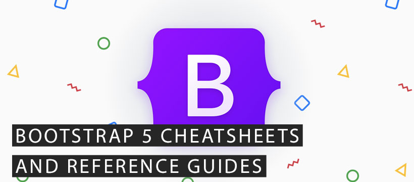 Bootstrap 5 CheatSheets and Reference Guides